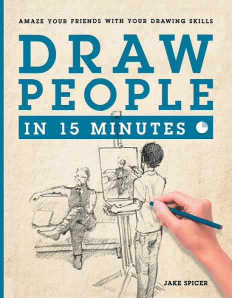 Draw People in 15 Minutes: How to Get Started in Figure Drawing