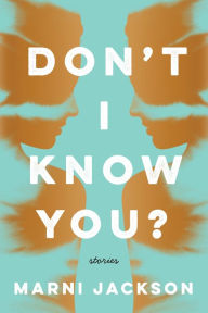 Title: Don't I Know You?: Stories, Author: Marni Jackson