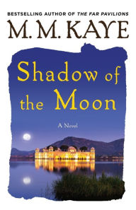 Title: Shadow of the Moon, Author: M M Kaye