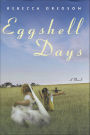 Eggshell Days: A Novel