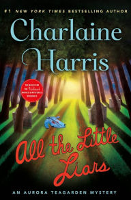 Title: All the Little Liars (Aurora Teagarden Series #9), Author: Charlaine Harris