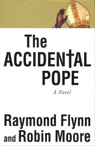 Free audiobooks to download to mp3 The Accidental Pope: A Novel (English literature) by Ray Flynn, Robin Moore
