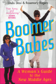 Title: Boomer Babes: A Woman's Guide to the New Middle Ages, Author: Linda Stasi