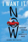 I Want It Now: Navigating Childhood in a Materialistic World