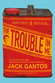 Title: The Trouble in Me, Author: Jack Gantos