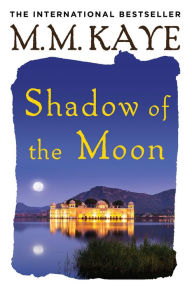 Title: Shadow of the Moon, Author: M. M. Kaye