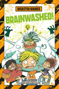 Title: Brainwashed! (Disaster Diaries Series #3), Author: R. McGeddon