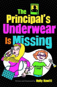 Title: The Principal's Underwear Is Missing, Author: Holly Kowitt