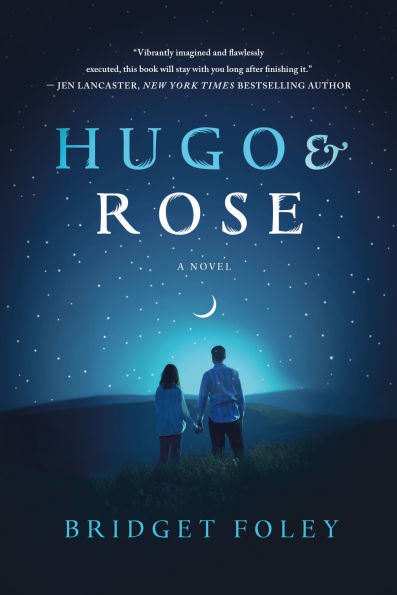 Hugo & Rose: A Novel