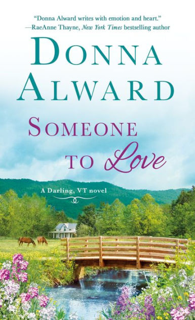 Someone to Love: A Darling, VT Novel by Donna Alward, Paperback ...