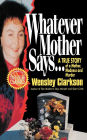 Whatever Mother Says...: A True Story of a Mother, Madness and Murder