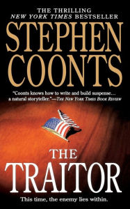 Title: The Traitor: A Tommy Carmellini Novel, Author: Stephen Coonts