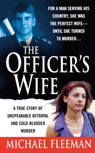 Officer's Wife: A True Story of Unspeakable Betrayal and Cold-Blooded Murder