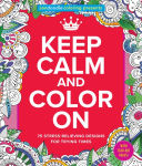 Alternative view 1 of Zendoodle Coloring Presents Keep Calm and Color On: 75 Stress-Relieving Designs for Trying Times