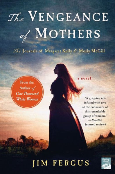 The Vengeance of Mothers: Journals Margaret Kelly & Molly McGill: A Novel