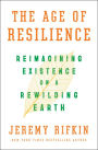 The Age of Resilience: Reimagining Existence on a Rewilding Earth