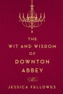 The Wit and Wisdom of Downton Abbey