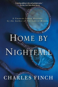 Title: Home by Nightfall (Charles Lenox Series #9), Author: Charles Finch