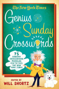 Title: The New York Times Genius Sunday Crosswords: 75 Sunday Crossword Puzzles from the Pages of The New York Times, Author: The New York Times