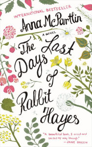 Title: The Last Days of Rabbit Hayes, Author: Anna McPartlin