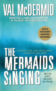 The Mermaids Singing (Tony Hill and Carol Jordan Series #1)