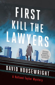 Title: First, Kill the Lawyers (Holland Taylor Series #5), Author: David Housewright