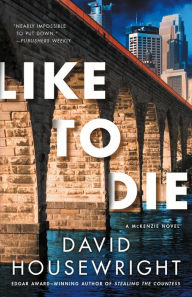 Title: Like to Die (McKenzie Series #15), Author: David Housewright