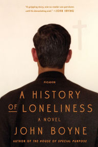 Title: A History of Loneliness: A Novel, Author: John Boyne