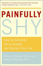 Painfully Shy: How to Overcome Social Anxiety and Reclaim Your Life