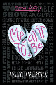 Title: Meant to Be, Author: Julie Halpern
