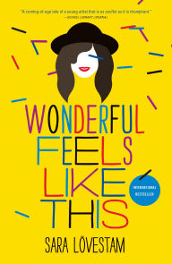 Title: Wonderful Feels Like This, Author: Sara Lovestam