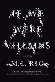 Title: If We Were Villains, Author: M. L. Rio