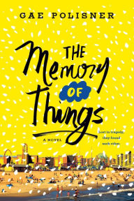 Title: The Memory of Things, Author: Gae Polisner