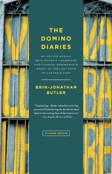 the Domino Diaries: My Decade Boxing with Olympic Champions and Chasing Hemingway's Ghost Last Days of Castro's Cuba