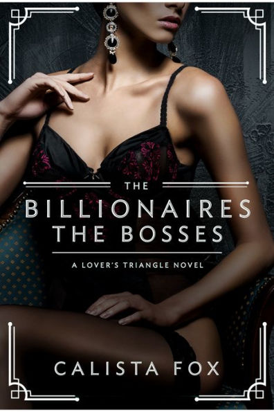 The Billionaires: The Bosses: A Lovers' Triangle Novel