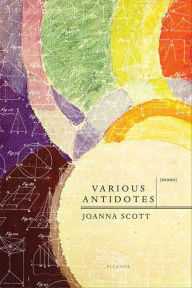 Title: Various Antidotes: A Collection of Short Fiction, Author: Joanna Scott