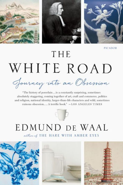 The White Road Journey Into An Obsession By Edmund De Waal Paperback Barnes Noble