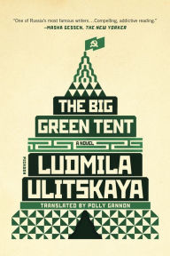 Book downloads free mp3 The Big Green Tent: A Novel 9780374709716 by Ludmila Ulitskaya, Polly Gannon (English Edition)