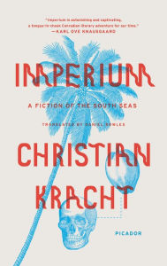 Title: Imperium: A Fiction of the South Seas, Author: Christian Kracht