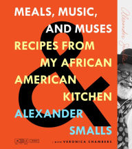 Title: Meals, Music, and Muses: Recipes from My African American Kitchen, Author: Alexander Smalls
