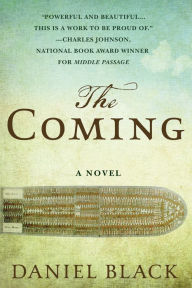 Title: The Coming: A Novel, Author: Daniel Black