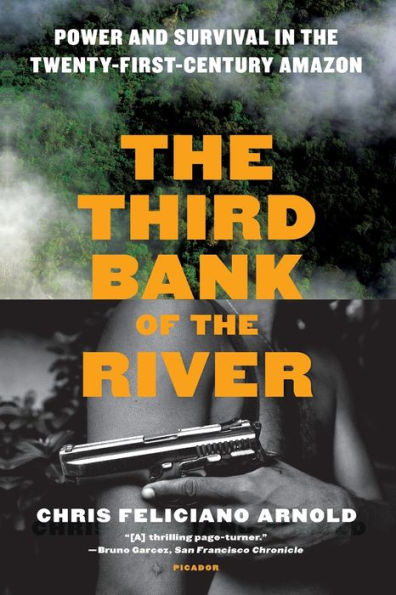 The Third Bank of the River: Power and Survival in the Twenty-First-Century Amazon