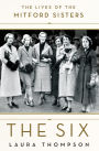 The Six: The Lives of the Mitford Sisters