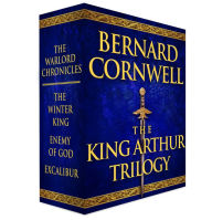 Title: The King Arthur Trilogy: The Winter King, Enemy of God, Excalibur, Author: Bernard Cornwell