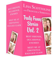 Title: Truly Funny Stories Vol. 2: Best Friends, Occasional Enemies and Meet Me at Emotional Baggage Claim, Author: Lisa Scottoline