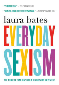 Free ipad book downloads Everyday Sexism 9781250100184 by Laura Bates iBook RTF English version