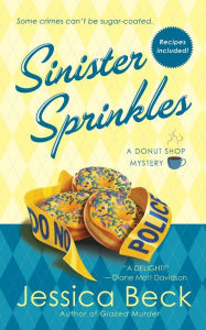 Title: Sinister Sprinkles (Donut Shop Mystery Series #3), Author: Jessica Beck