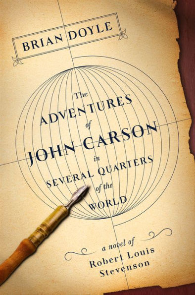 The Adventures of John Carson in Several Quarters of the World: A Novel of Robert Louis Stevenson