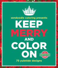 Title: Zendoodle Coloring Presents Keep Merry and Color On, Author: Meredith Mennitt