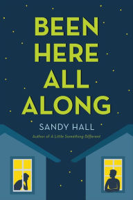 Title: Been Here All Along: He's in Love with the Boy Next Door, Author: Sandy Hall